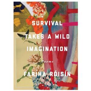 USED BOOK Survival Takes a Wild Imagination: Poems Paperback Fariha Róisín